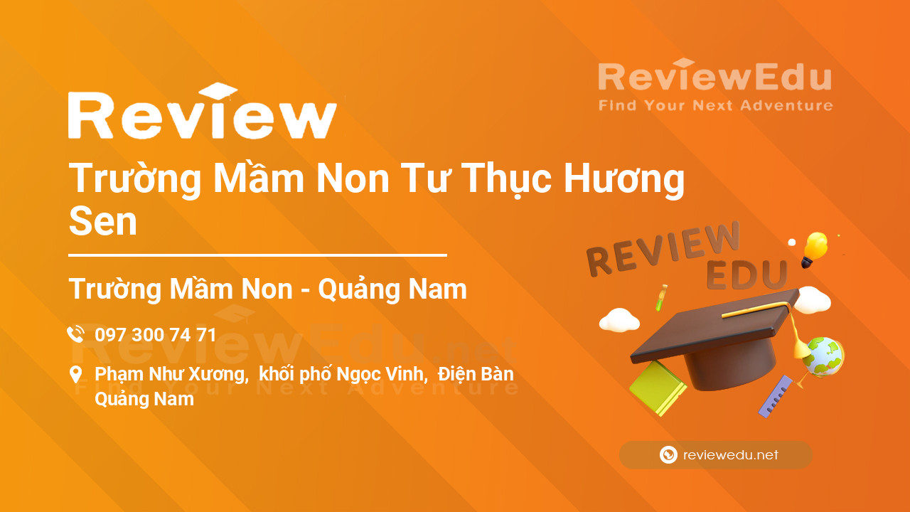 Review Trường Mầm Non Tư Thục Hương Sen