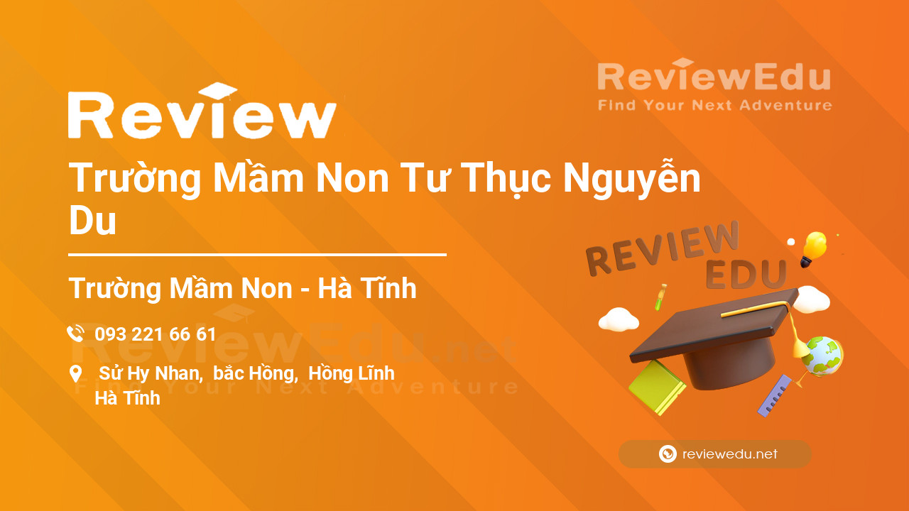 Review Trường Mầm Non Tư Thục Nguyễn Du