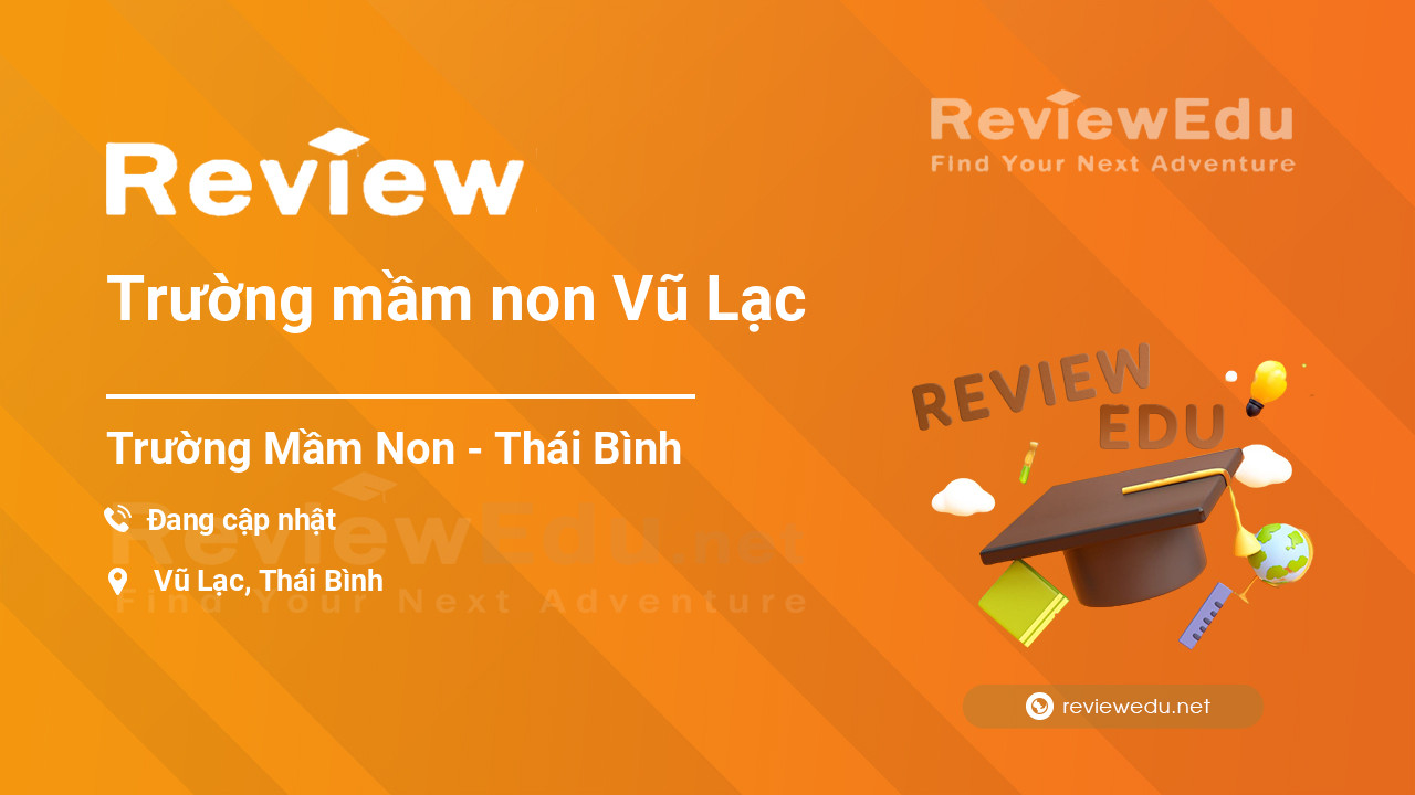 Review Trường mầm non Vũ Lạc