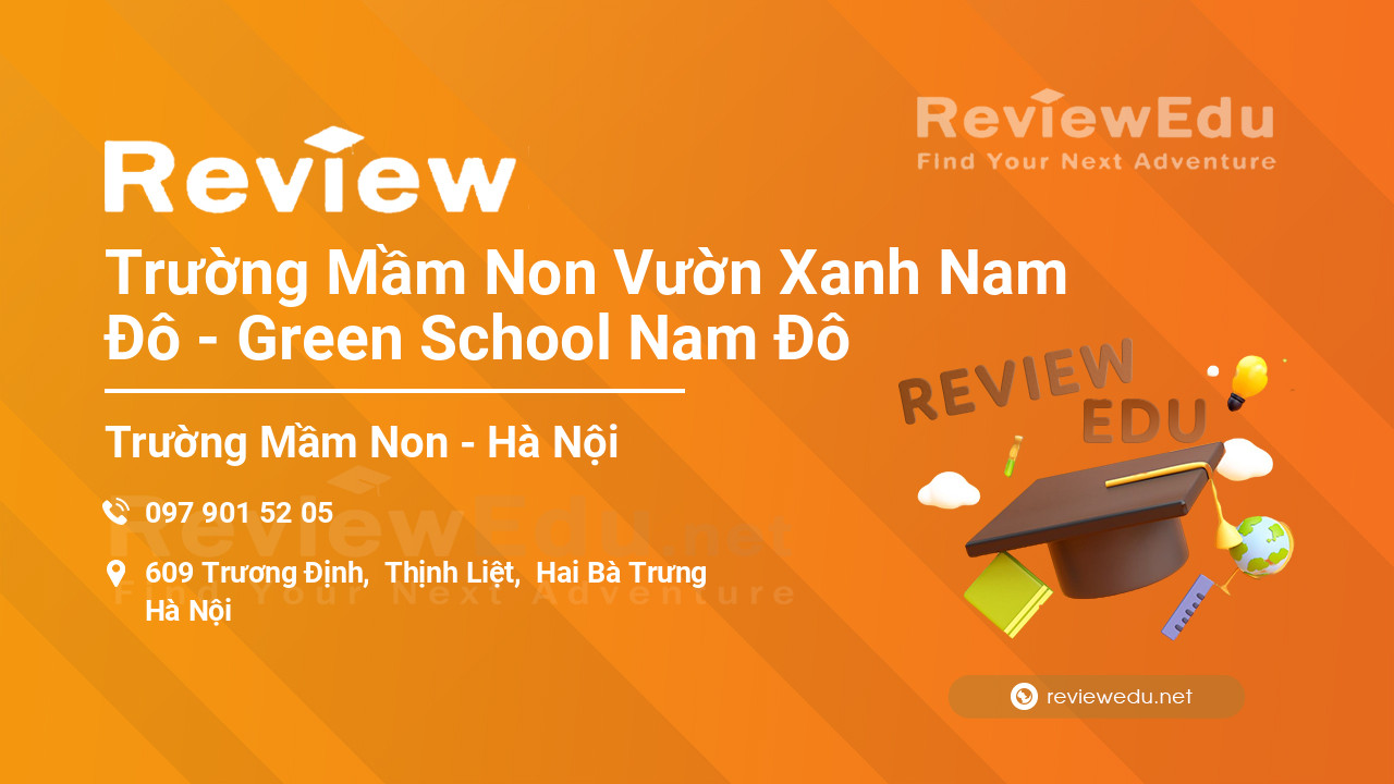 Review Trường Mầm Non Vườn Xanh Nam Đô - Green School Nam Đô