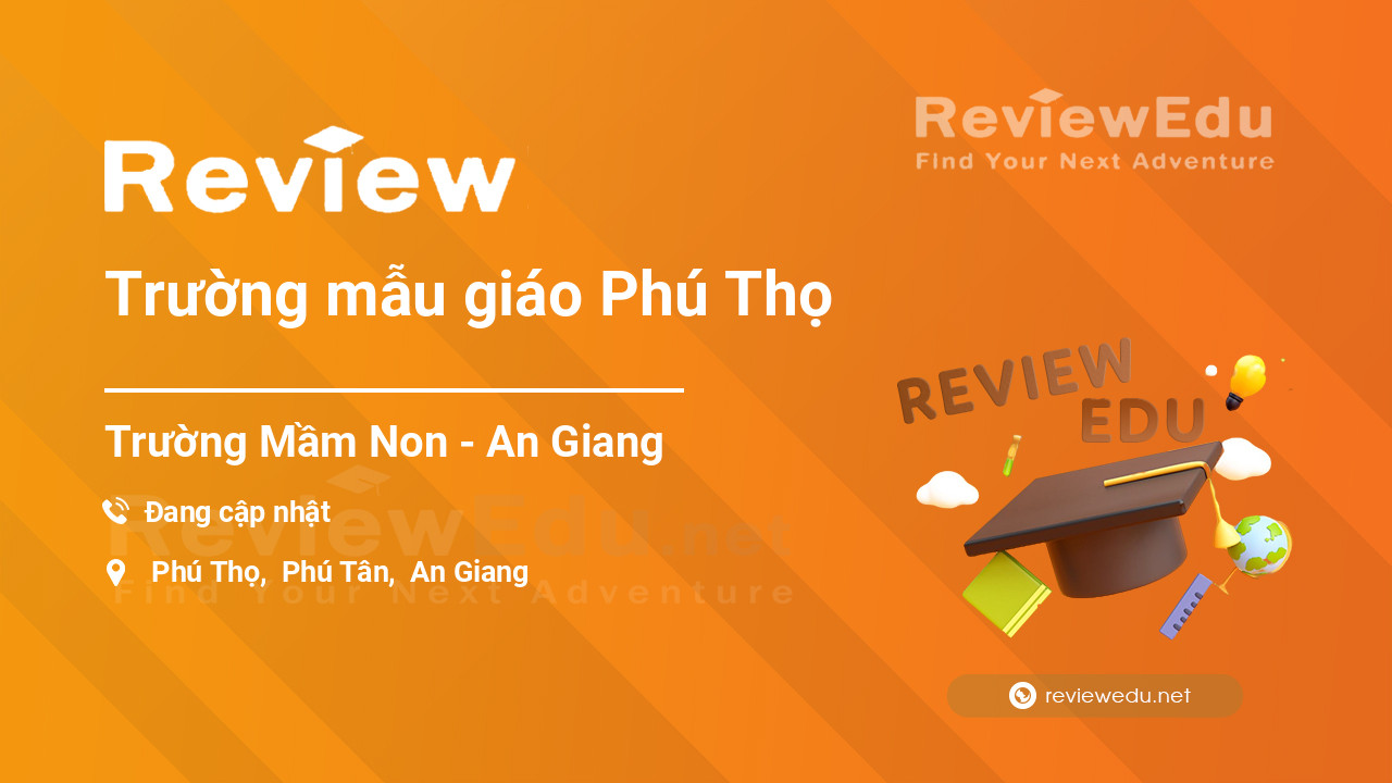 Review Trường mẫu giáo Phú Thọ