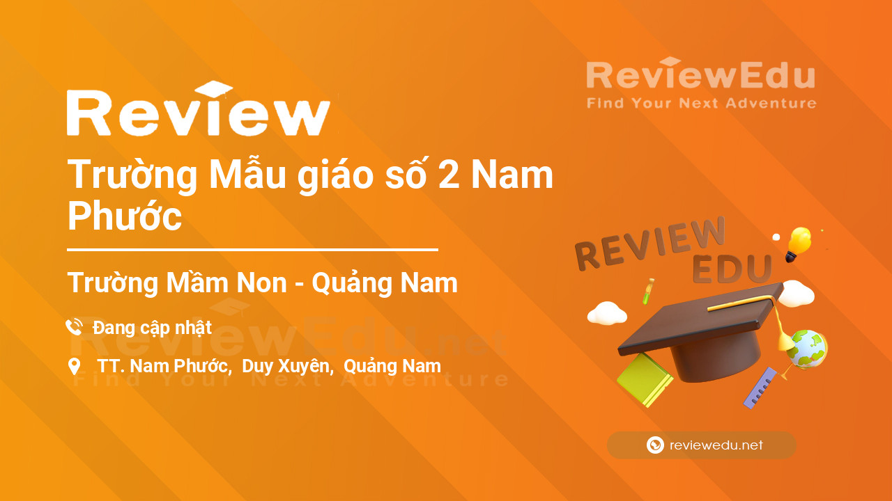Review Trường Mẫu giáo số 2 Nam Phước