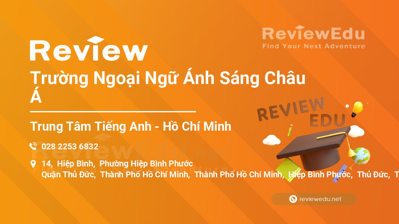 Review Trường Ngoại Ngữ Ánh Sáng Châu Á