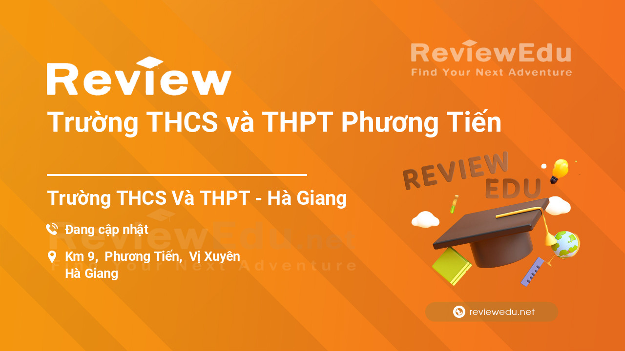 Review Trường THCS và THPT Phương Tiến