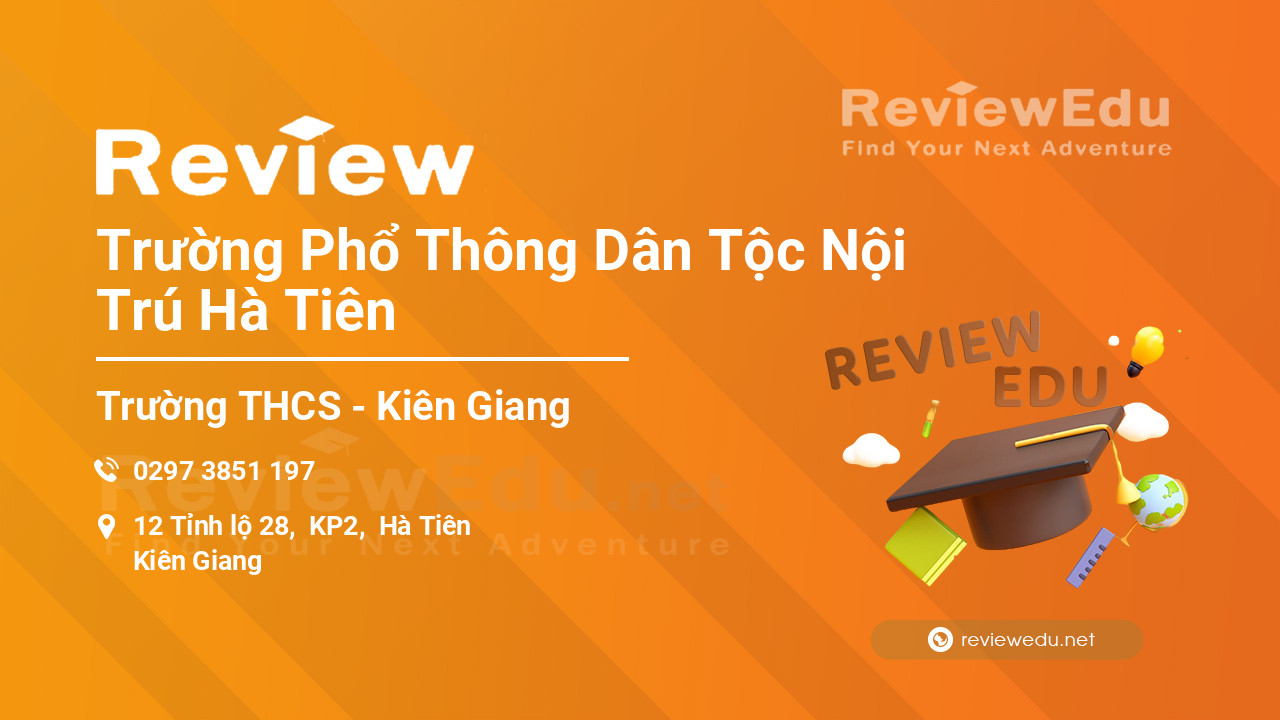 Review Trường Phổ Thông Dân Tộc Nội Trú Hà Tiên