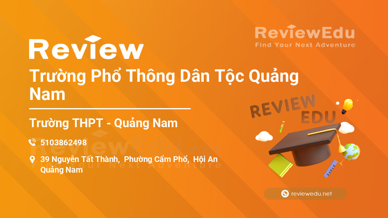 Review Trường Phổ Thông Dân Tộc Quảng Nam