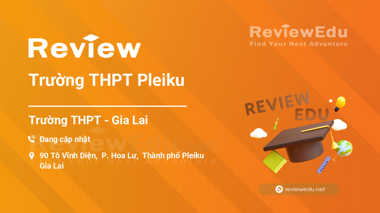 Review Trường THPT Pleiku