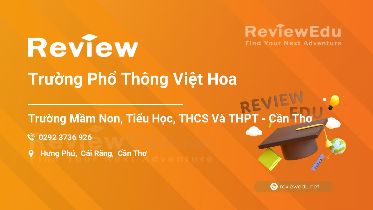 Review Trường Phổ Thông Việt Hoa