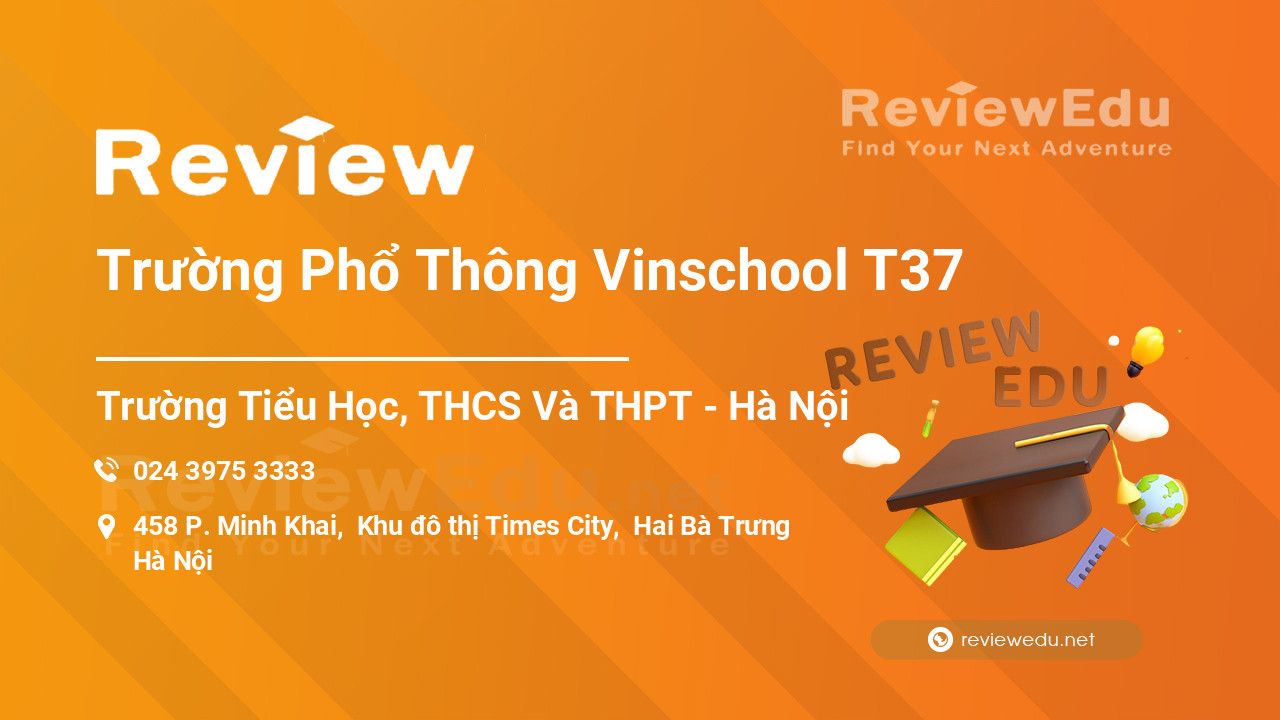 Review Trường Phổ Thông Vinschool T37