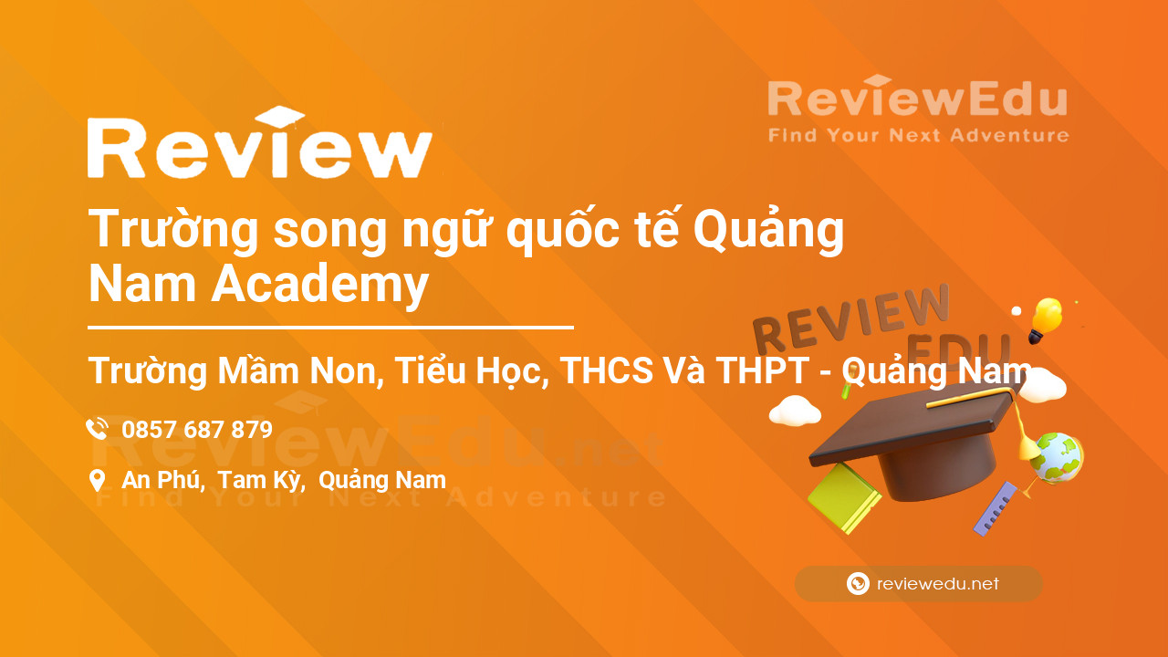 Review Trường song ngữ quốc tế Quảng Nam Academy