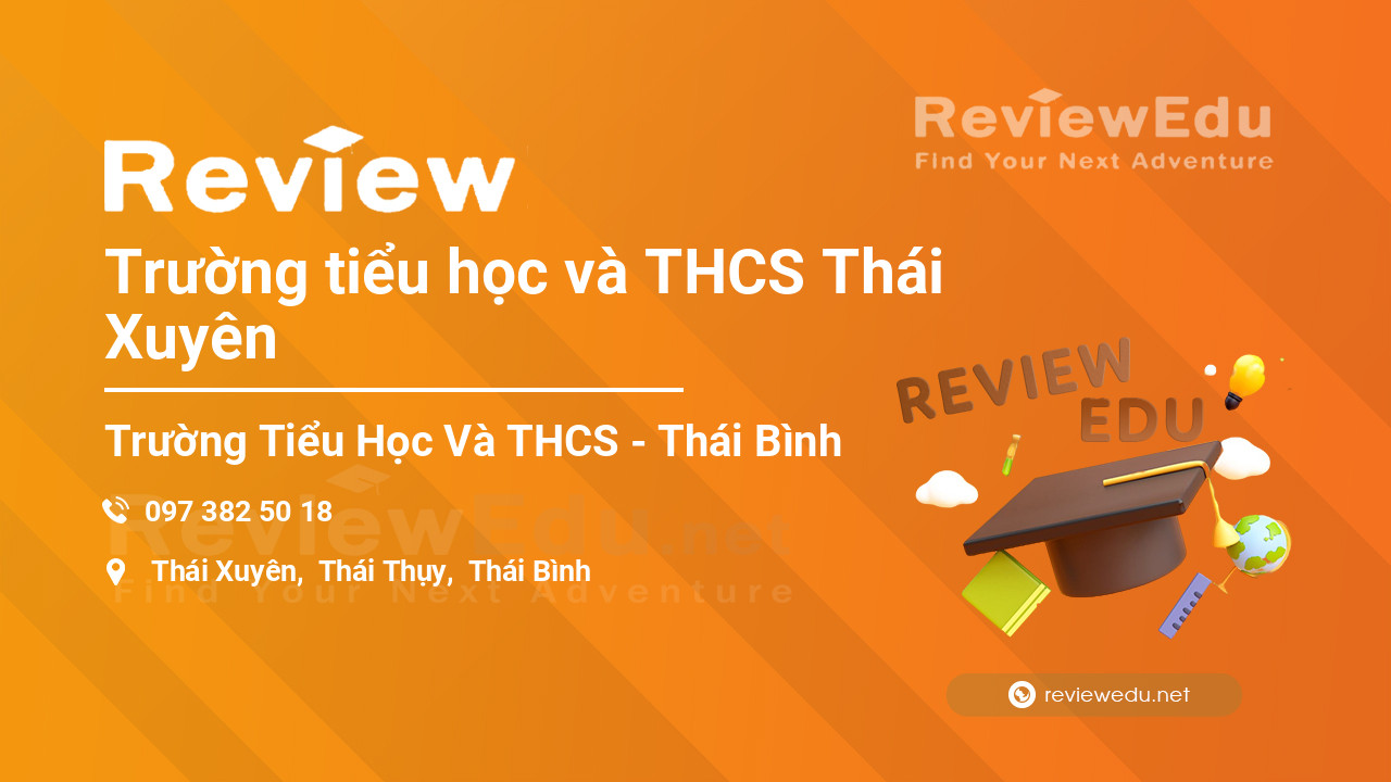 Review Trường tiểu học và THCS Thái Xuyên
