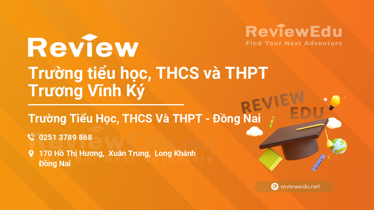 Review Trường tiểu học, THCS và THPT Trương Vĩnh Ký