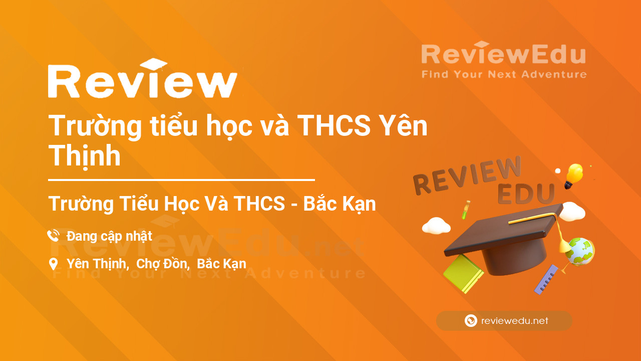 Review Trường tiểu học và THCS Yên Thịnh