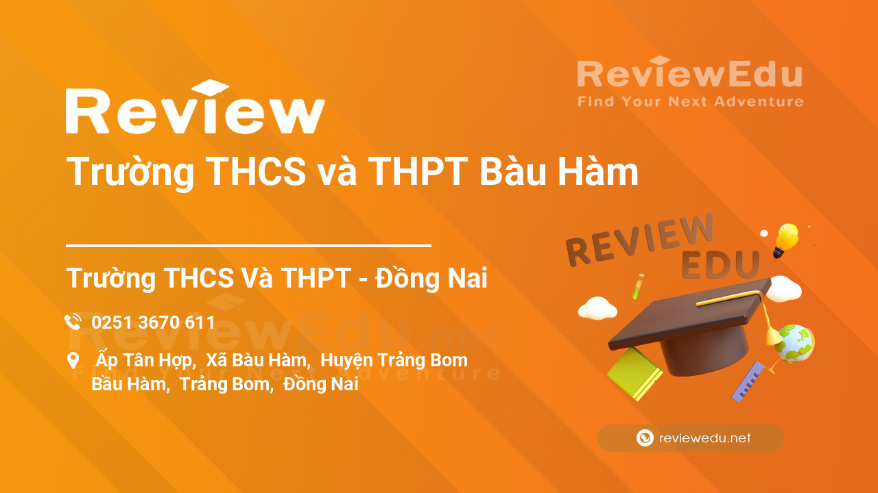 Review Trường THCS và THPT Bàu Hàm
