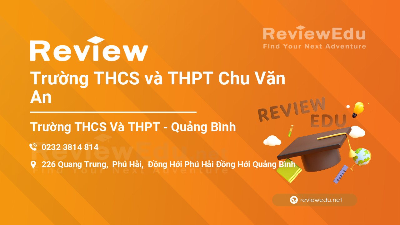 Review Trường THCS và THPT Chu Văn An