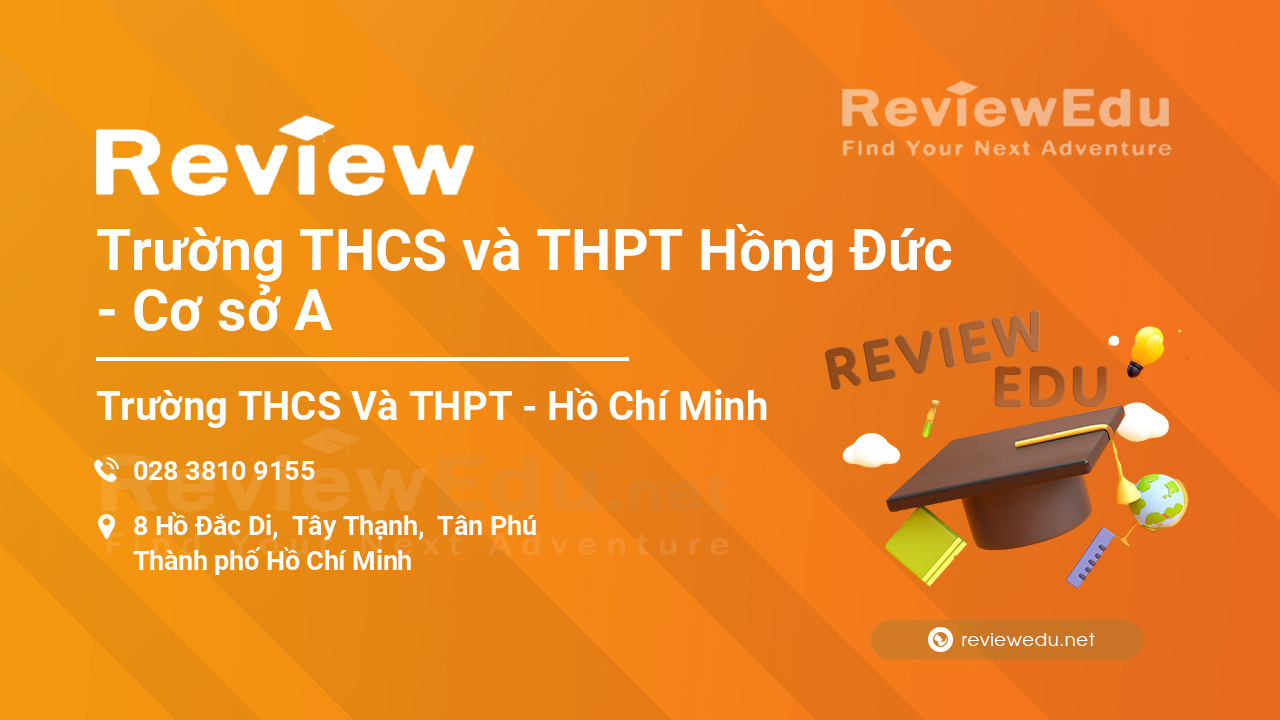 Review Trường THCS và THPT Hồng Đức - Cơ sở A