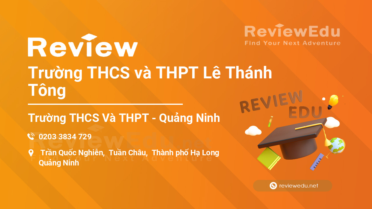 Review Trường THCS và THPT Lê Thánh Tông