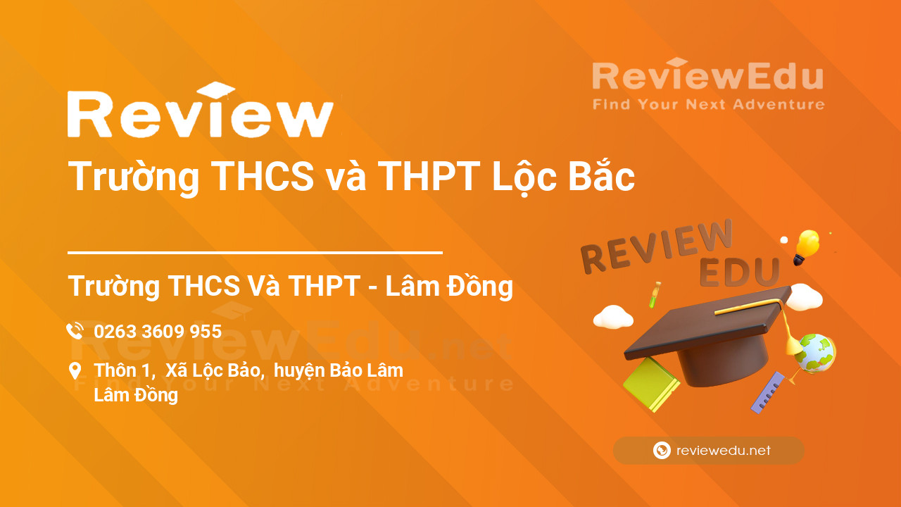 Review Trường THCS và THPT Lộc Bắc