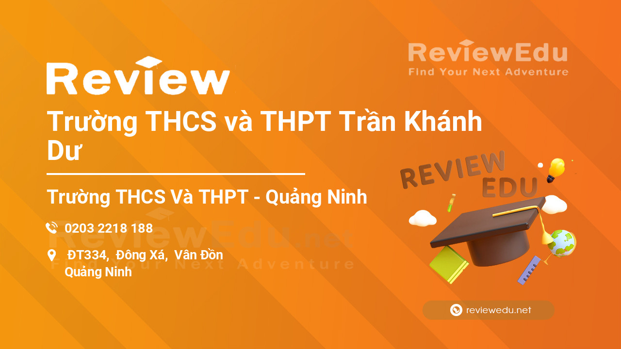 Review Trường THCS và THPT Trần Khánh Dư