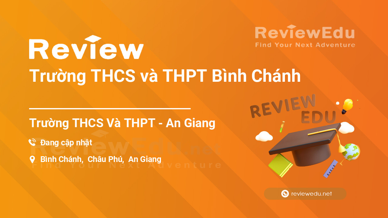 Review Trường THCS và THPT Bình Chánh