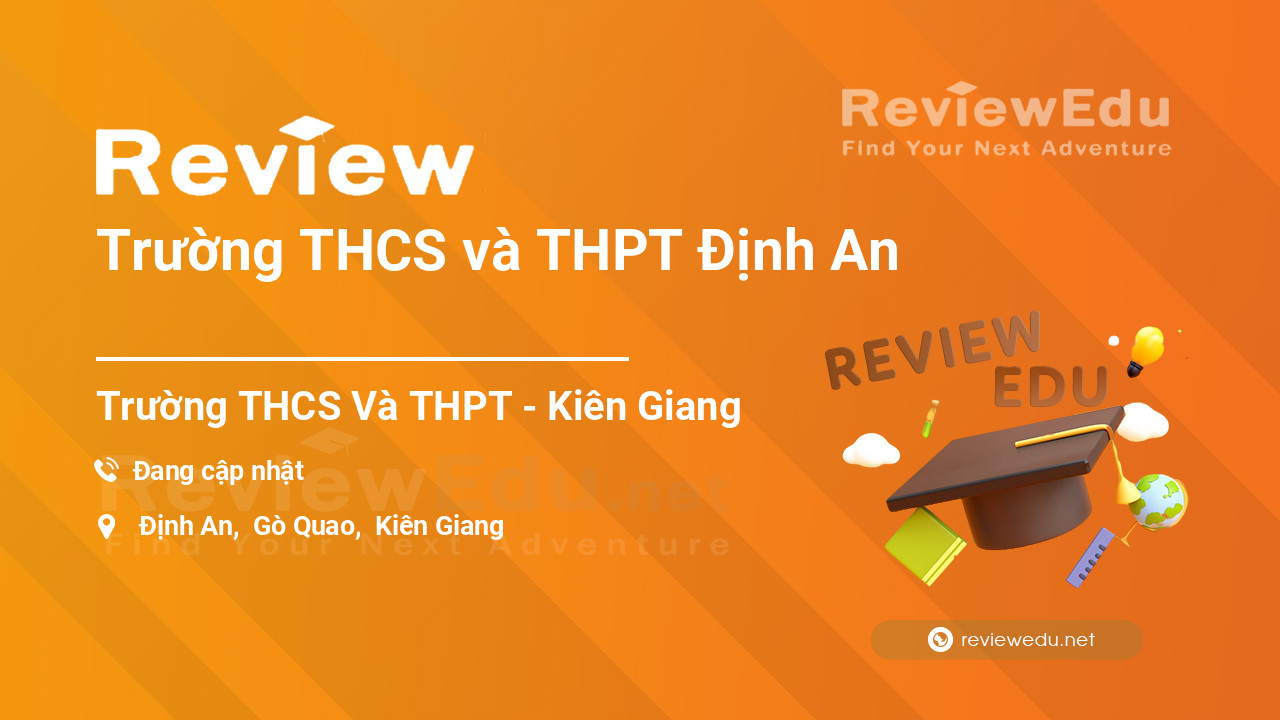 Review Trường THCS và THPT Định An