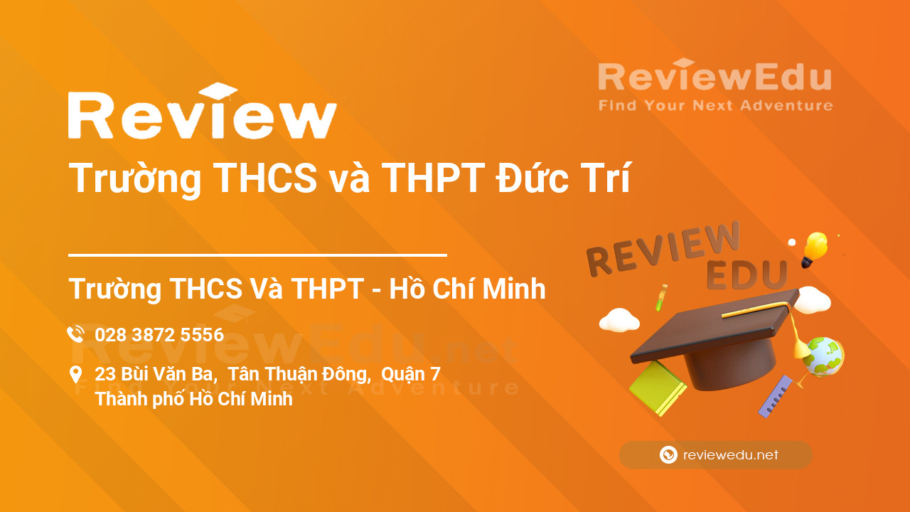 Review Trường THCS và THPT Đức Trí