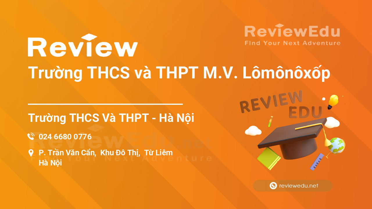 Review Trường THCS và THPT M.V. Lômônôxốp