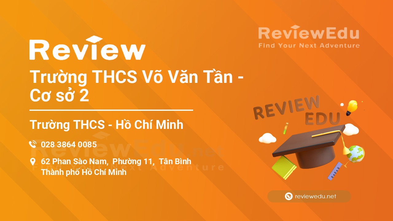 Review Trường THCS Võ Văn Tần - Cơ sở 2