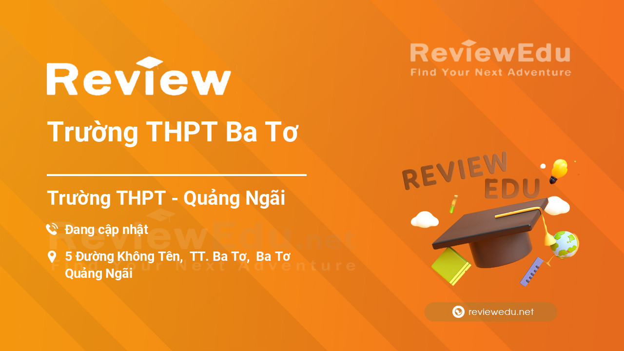 Review Trường THPT Ba Tơ
