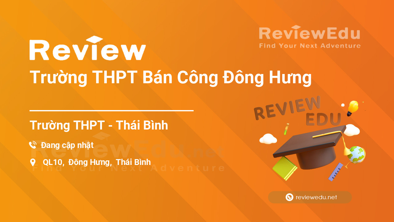 Review Trường THPT Bán Công Đông Hưng