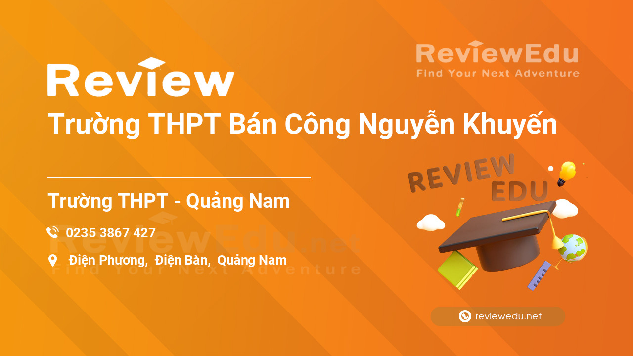 Review Trường THPT Bán Công Nguyễn Khuyến