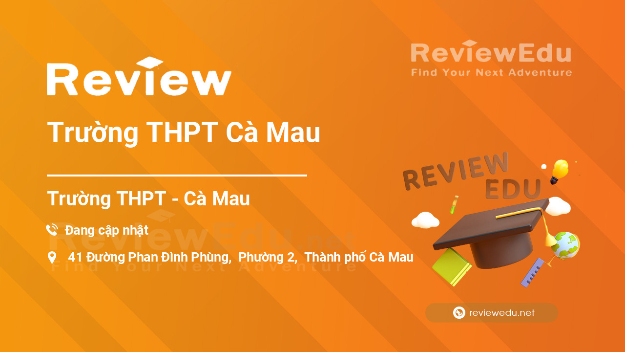 Review Trường THPT Cà Mau