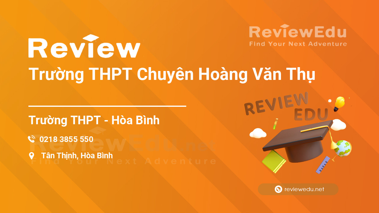 Review Trường THPT Chuyên Hoàng Văn Thụ