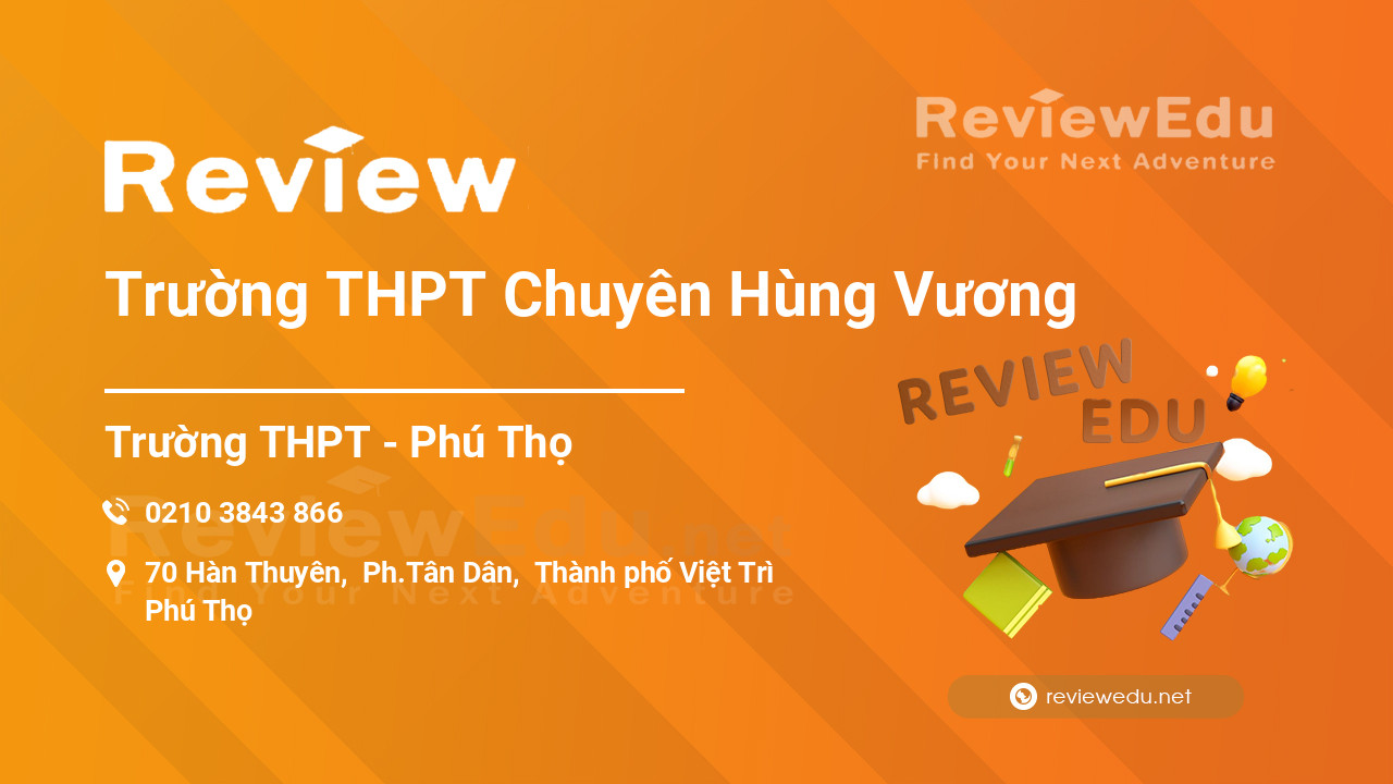Review Trường THPT Chuyên Hùng Vương