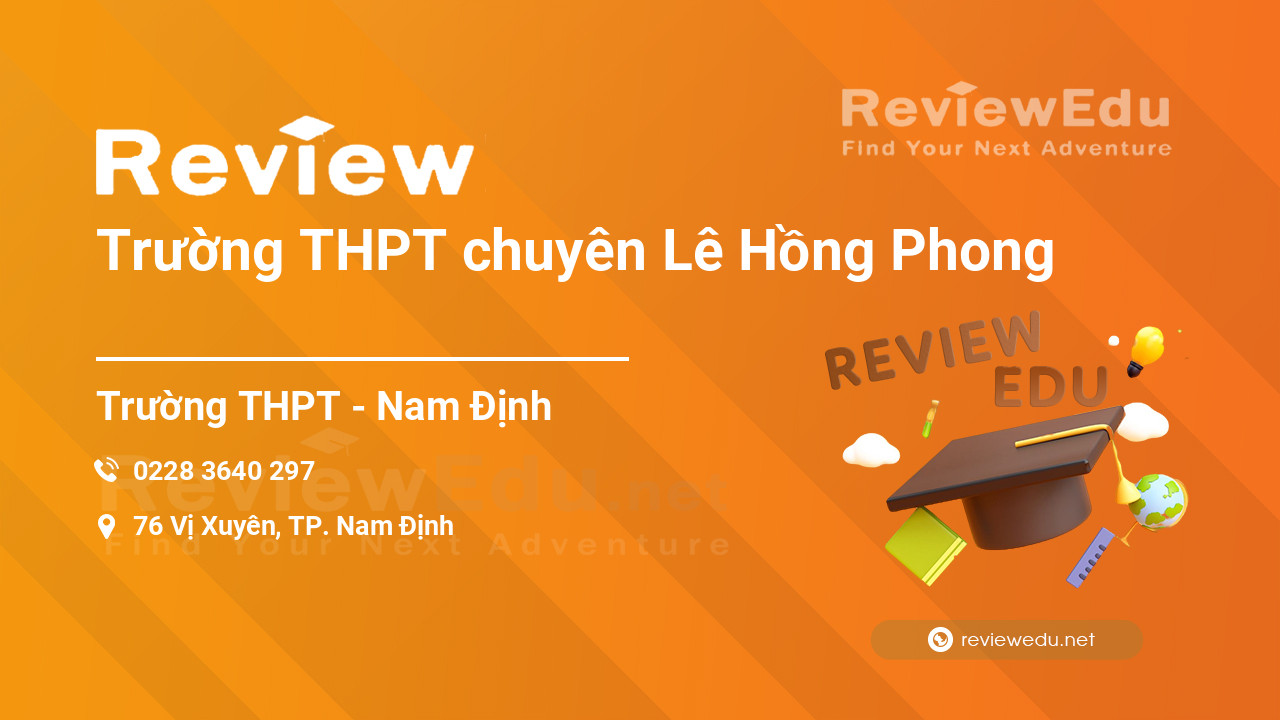 Review Trường THPT chuyên Lê Hồng Phong