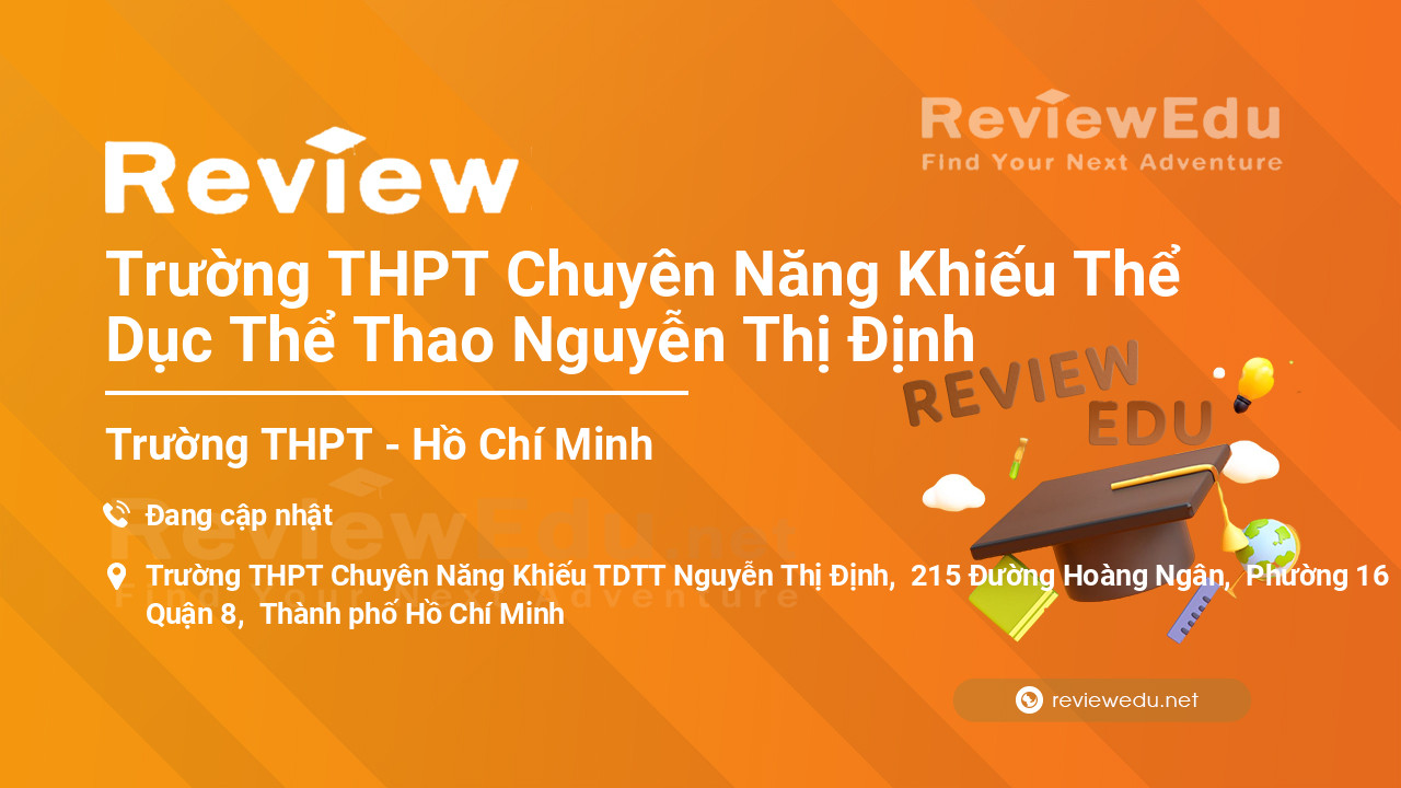 Review Trường THPT Chuyên Năng Khiếu Thể Dục Thể Thao Nguyễn Thị Định