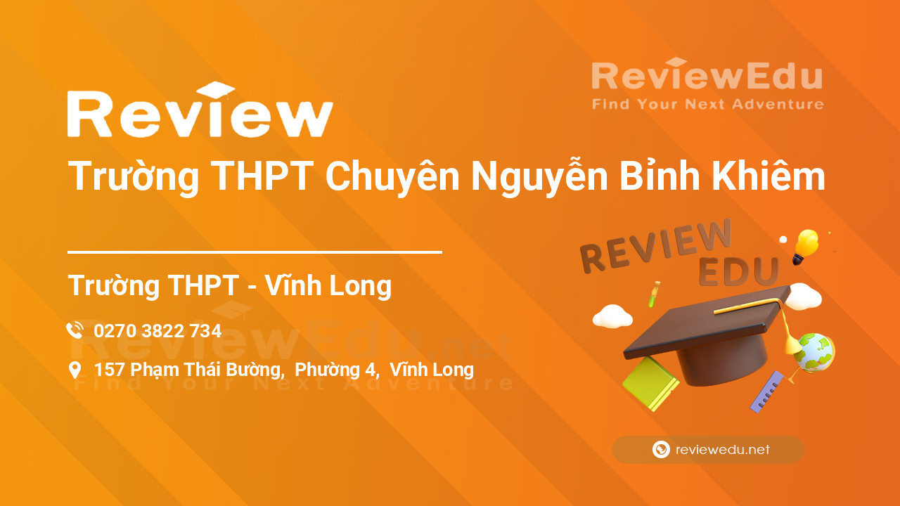 Review Trường THPT Chuyên Nguyễn Bỉnh Khiêm