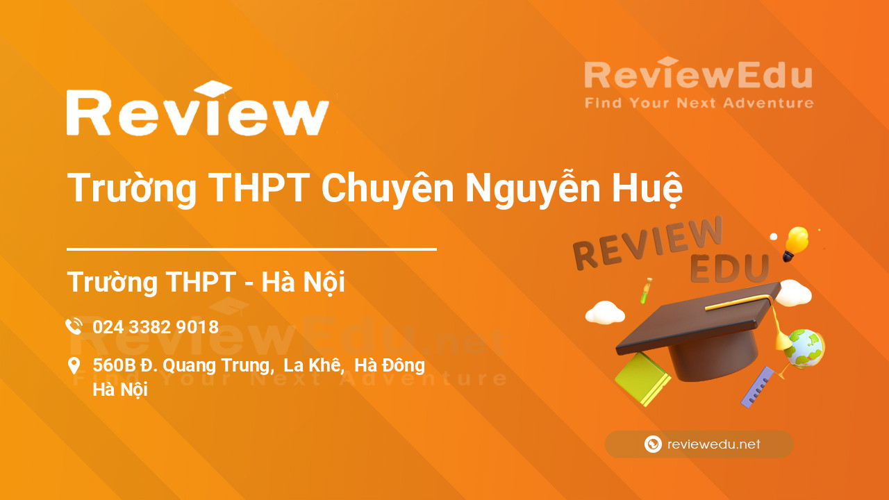 Review Trường THPT Chuyên Nguyễn Huệ