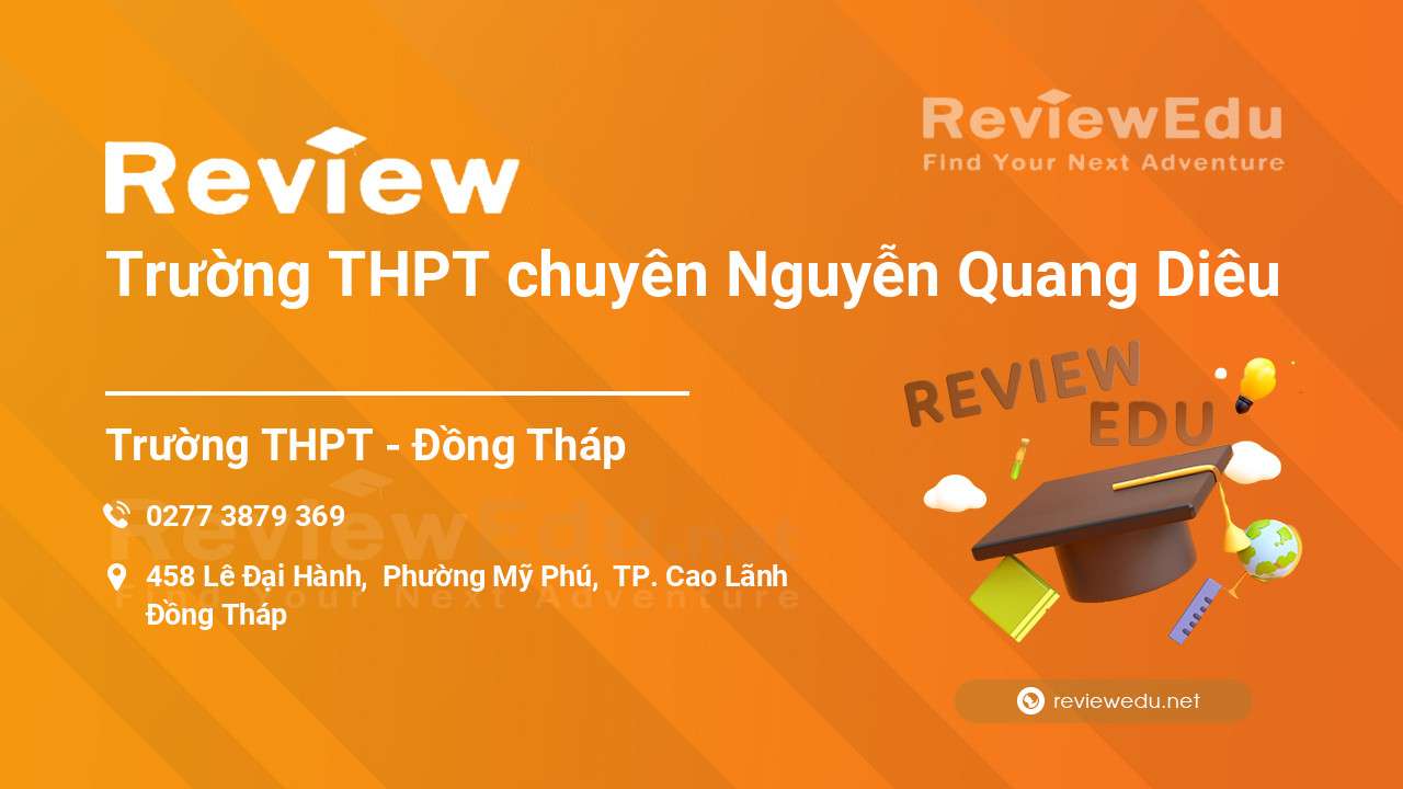 Review Trường THPT chuyên Nguyễn Quang Diêu
