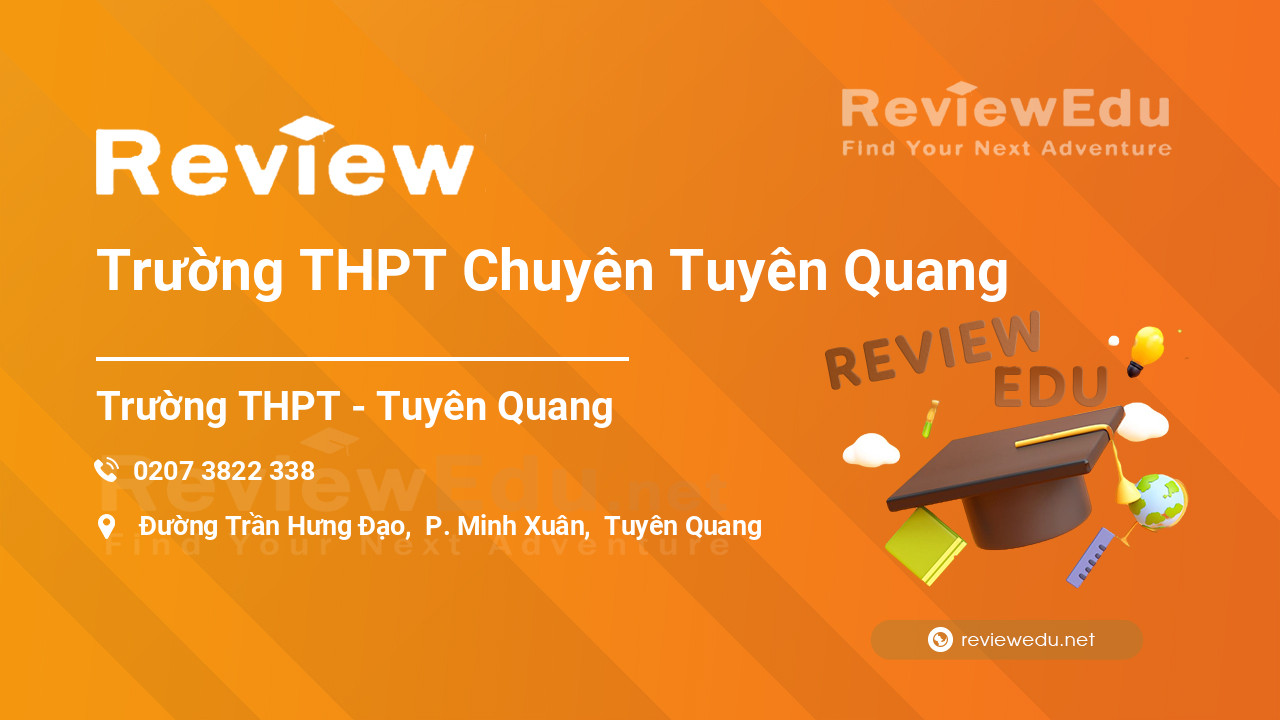 Review Trường THPT Chuyên Tuyên Quang