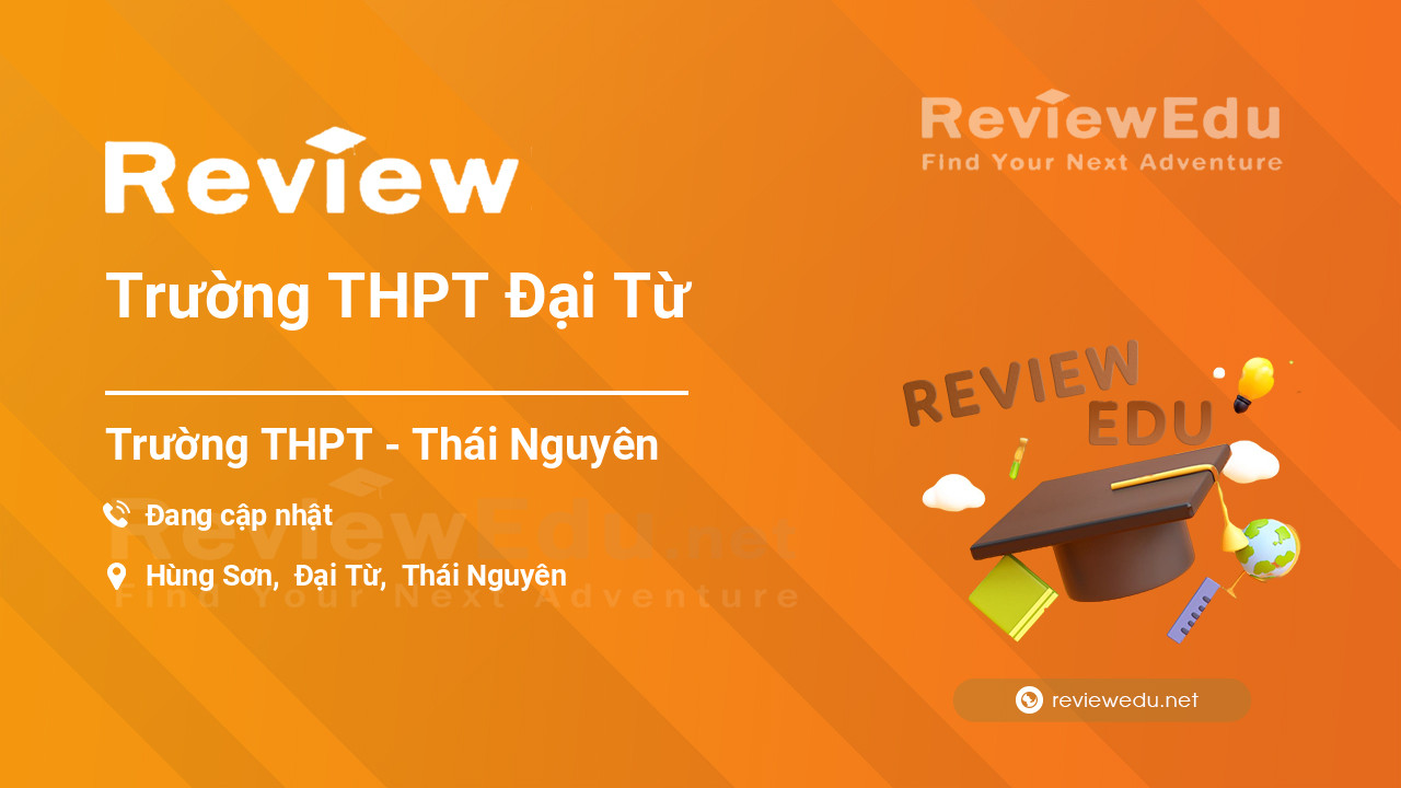 Review Trường THPT Đại Từ