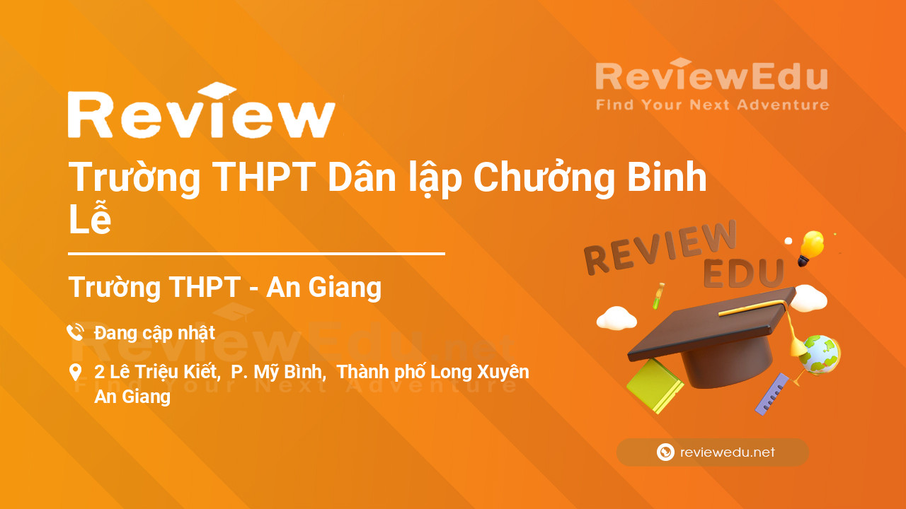 Review Trường THPT Dân lập Chưởng Binh Lễ