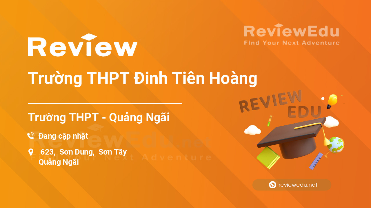 Review Trường THPT Đinh Tiên Hoàng
