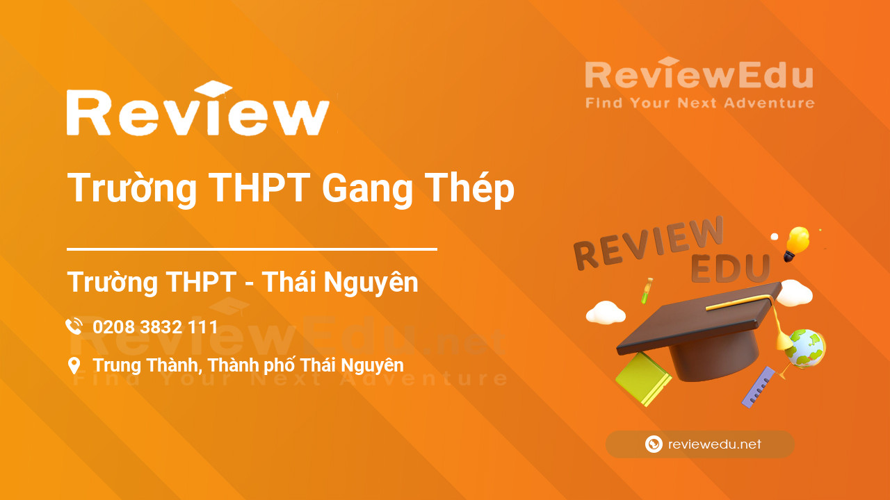 Review Trường THPT Gang Thép