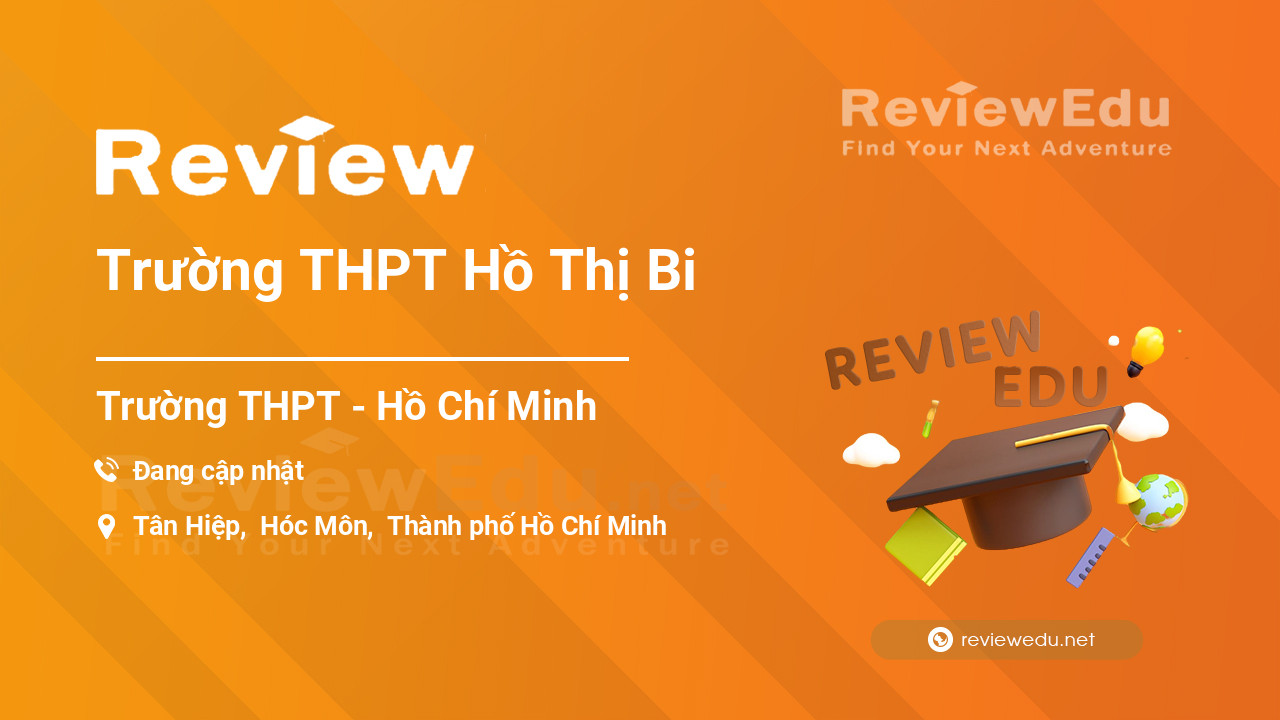 Review Trường THPT Hồ Thị Bi