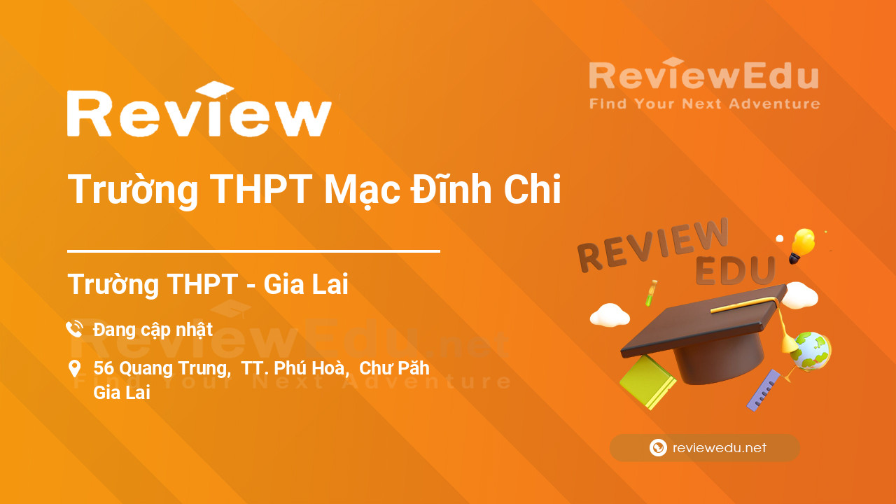 Review Trường THPT Mạc Đĩnh Chi