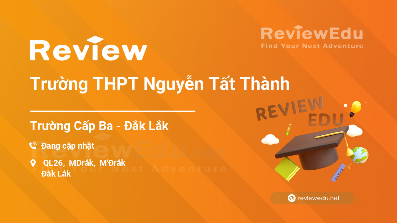 Review Trường THPT Nguyễn Tất Thành