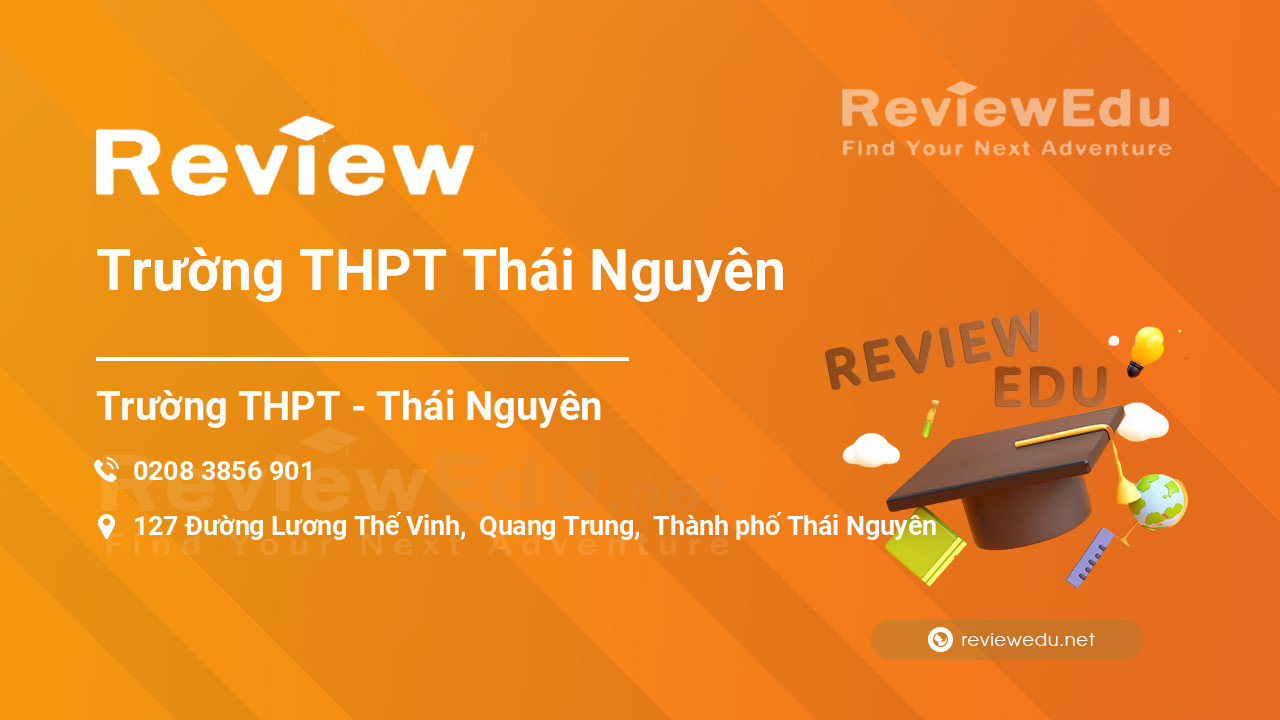 Review Trường THPT Thái Nguyên