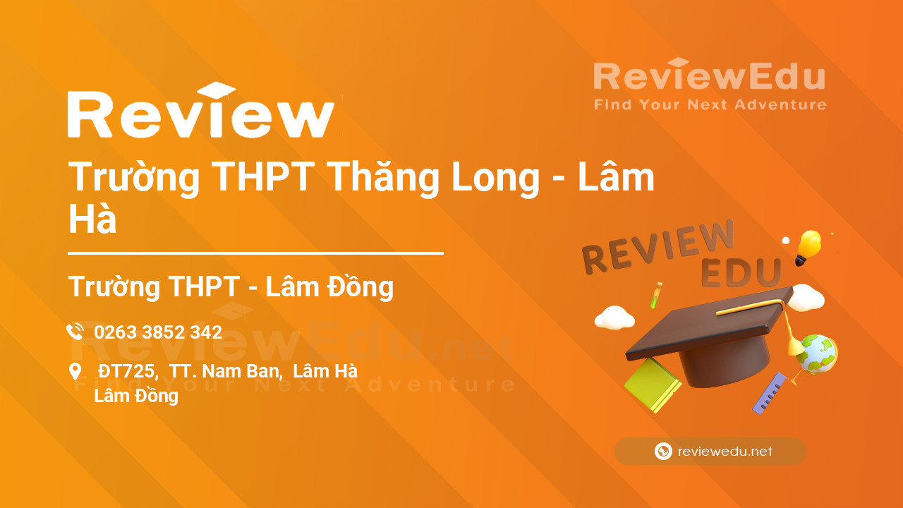 Review Trường THPT Thăng Long - Lâm Hà