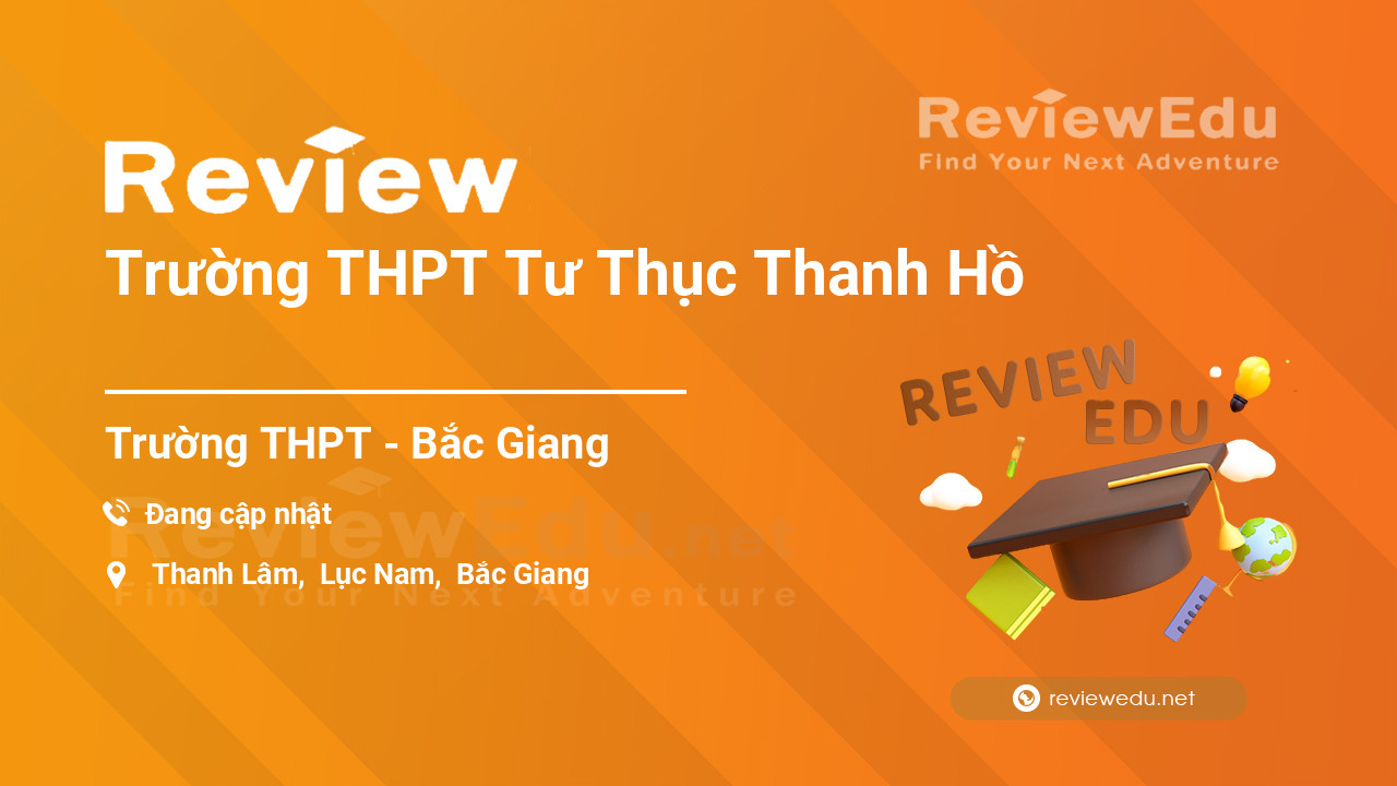 Review Trường THPT Tư Thục Thanh Hồ